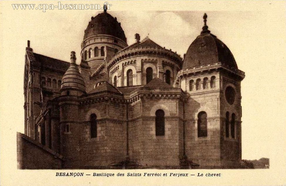 BESANÇON - Basilique des Saints Ferréol et Ferjeux - Chevet